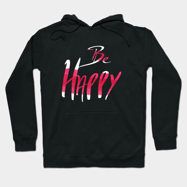 Be Happy Hoodie by Andro010